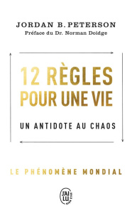 12 règles pour une vie. Un antidote au chaos - Peterson Jordan B. ; Doidge Norman ; Baert Sébasti