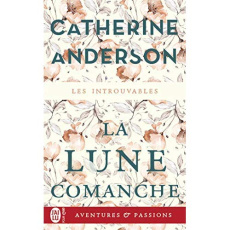 La lune comanche - Anderson Catherine ; Hibert Nicole