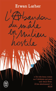 L'abandon du mâle en milieu hostile - Larher Erwan