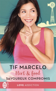 Flirt & food Tome 2 : Savoureux compromis - Marcelo Tif ; Villani Marie