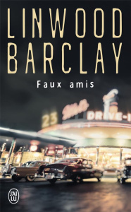 Faux amis - Barclay Linwood ; Morin Renaud