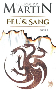 Feu et sang Tome 1 - Martin George R. R. ; Marcel Patrick