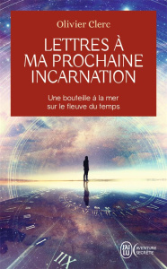 Lettres à ma prochaine incarnation - Clerc Olivier