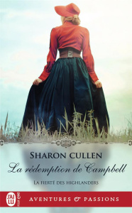 La fierté des Highlanders Tome 3 : La rédemption de Campbell - Cullen Sharon ; Mougins Astrid