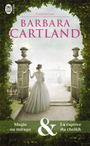 Magie ou Mirage ; La captive du cheikh - Cartland Barbara ; Tranchard Marie-Noëlle