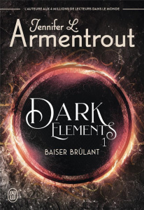 Dark Elements Tome 1 : Baiser brûlant - Armentrout Jennifer L. ; Appelius-Roy Paola
