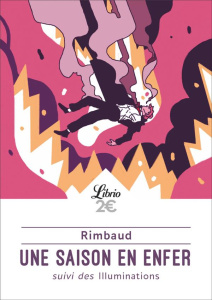 Une saison en enfer. Suivi de Les Illuminations - Rimbaud Arthur