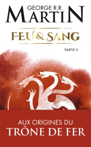 Feu et sang Tome 2 - Martin George R. R. ; Marcel Patrick