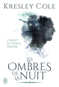 Les ombres de la nuit : L'amant du prince vampire - Cole Kresley ; McGregor Charline