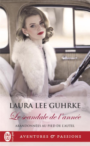 Abandonnées au pied de l'autel/02/Le scandale de l'année - Guhrke Laura Lee