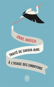 Traité de savoir-rire à l'usage des embryons - Akrich Anne