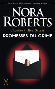 Lieutenant Eve Dallas Tome 28 : Promesses du crime - Roberts Nora ; Dalle Sophie
