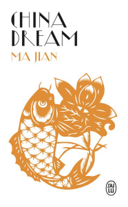 China Dream - Ma Jian ; Barucq Laurent