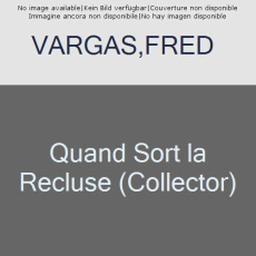 Une enquête du commissaire Adamsberg : Quand sort la recluse. Edition collector - Vargas Fred