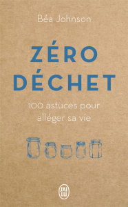 Zéro déchet. Edition collector - Johnson Béa ; Motet Laure