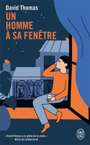 Un homme à sa fenêtre - Thomas David
