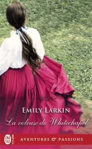 La voleuse de Whitechapel - Larkin Emily ; Hibert Nicole