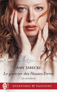 Les seigneurs Tome 4 : Le guerrier des Hautes-Terres - Jarecki Amy ; Delpeuch François