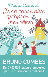 Je ne cours plus qu'après mes rêves - Combes Bruno