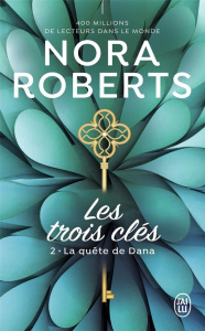 LES TROIS CLES/02/LA QUETE DE DANA - Roberts Nora