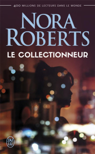 Le collectionneur - Roberts Nora