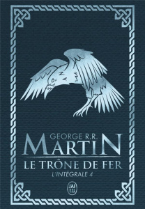 Le Trône de fer l'Intégrale (A game of Thrones) Tome 4 . Edition de luxe - Martin George R. R. ; Sola Jean