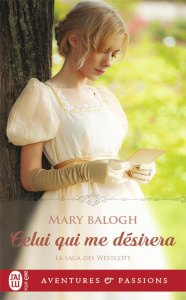 La saga des Westcott Tome 4 : Celui qui me désirera - Balogh Mary ; Ascain Viviane