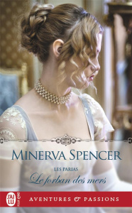 Les parias Tome 2 : Le forban des mers - Spencer Minerva ; Luc Elizabeth