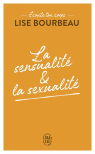 La sensualité et la sexualité - Bourbeau Lise