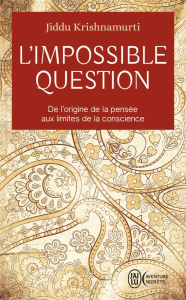 L'impossible question - Krishnamurti Jiddu ; Duché Annette