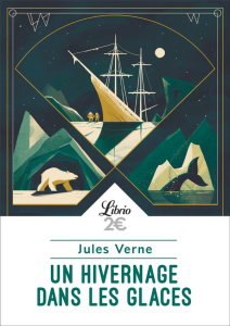 Un hivernage dans les glaces - Verne Jules ; Le Gall Marie-Caroline