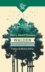 Walden ou La vie dans les bois (extraits) - Thoreau Henry-David ; Onfray Michel ; Fabulet Loui