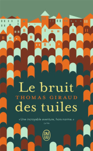 Le bruit des tuiles - Giraud Thomas