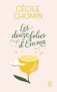 Les douze folies d'Emma - Chomin Cécile