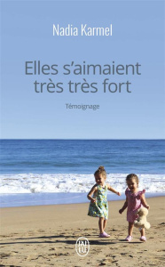 Elles s'aimaient très très fort - Karmel Nadia
