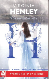 Un amant de rêve - Henley Virginia ; Ménage Nicole