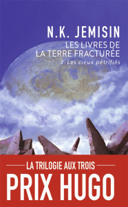 Les livres de la terre fracturée Tome 3 : Les cieux pétrifiés - Jemisin N-K ; Charrier Michelle