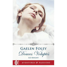Les Knight Tome 1 : Douces voluptés - Foley Gaelen ; Plasait Catherine