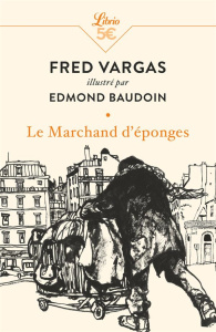 Le Marchand d'éponges - Vargas Fred ; Baudoin Edmond
