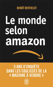 Le monde selon Amazon - Berthelot Benoît