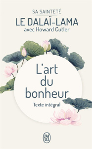 L'art du bonheur. Texte intégral : Tomes 1 et 2, Edition collector - DALAI-LAMA (XIV) [T
