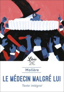 Le médecin malgré lui - MOLIERE