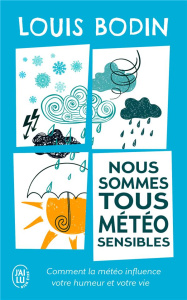 Nous sommes tous météo-sensibles - Bodin Louis