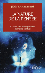 La nature de la pensée - Krishnamurti Jiddu ; Juliet Charles