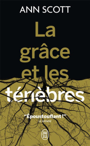 La grâce et les ténèbres - Scott Ann