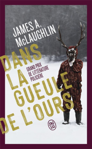 Dans la gueule de l'ours - McLaughlin James A. ; Matthieussent Brice