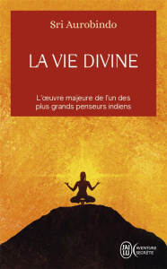 La vie divine. Tome 1 - AUROBINDO SRI