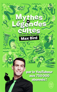 Mythes et légendes cultes - Max Bird ; Nicolas Galkowski