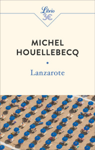 Lanzarote et autres textes - Houellebecq Michel