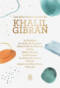 Les plus beaux textes de Khalil Gibran - Gibran Khalil ; Dahdah Jean-Pierre ; Brunet-Mansou